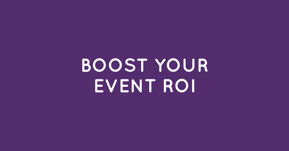 Boost Event ROI with event technology graphic