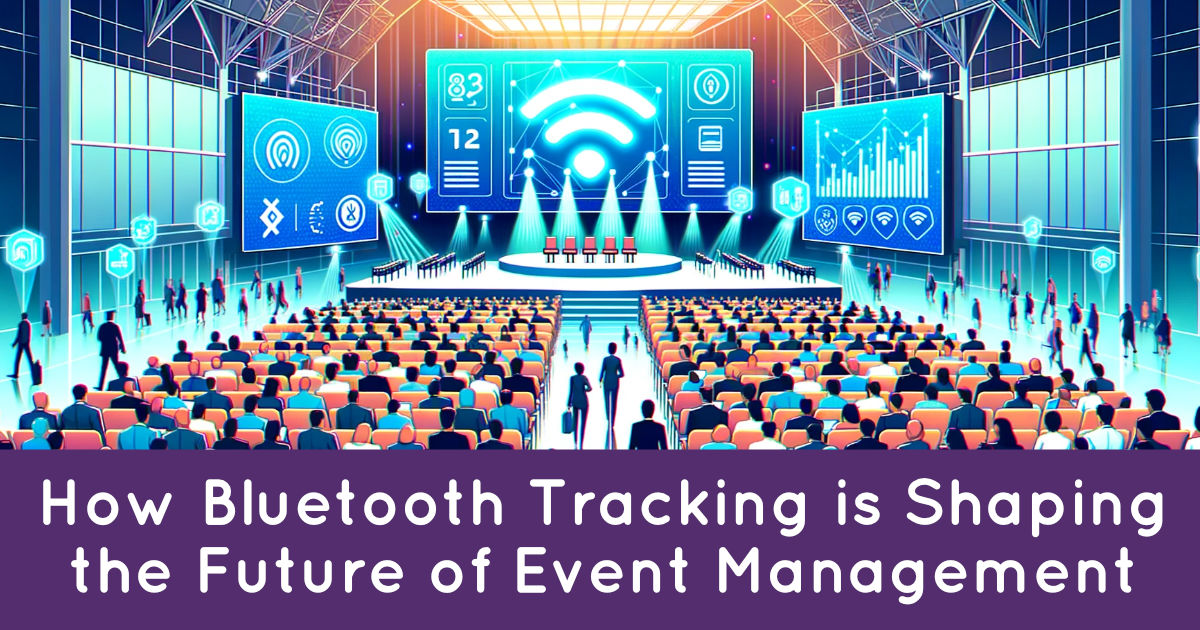 How bluetooth tracking is shaping the future of event management