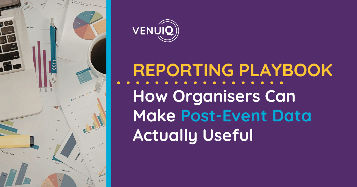 Reporting Playbook: How Organisers Can Make Post-Event Data Actually Useful