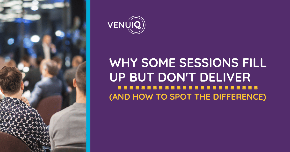 Why Some Sessions Fill Up But Don't Deliver (And How to Spot the Difference)
