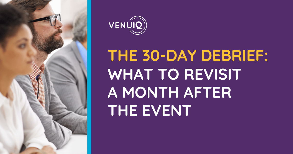 The 30-Day Debrief: What to Revisit a Month After the Event